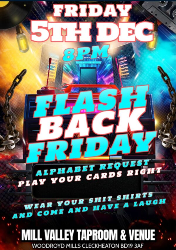 FLASHBACK FRIDAY- ALPHABET REQUEST MUSIC - PLAY YOUR CARDS RIGHT - DRESS CODE - SHIT SHIRTS - COME & HAVE LAUGH - EVERYONE WELCOME Music and audio Cleckheaton