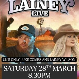 UK NO 1 LUKE COMBS & LAINEY WILSON - SATURDAY 28th MARCH 8.30pm