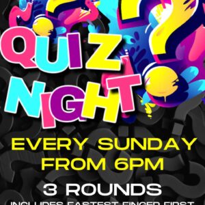 QUIIZ NIGHT EVERY SUNDAY FROM 6PM